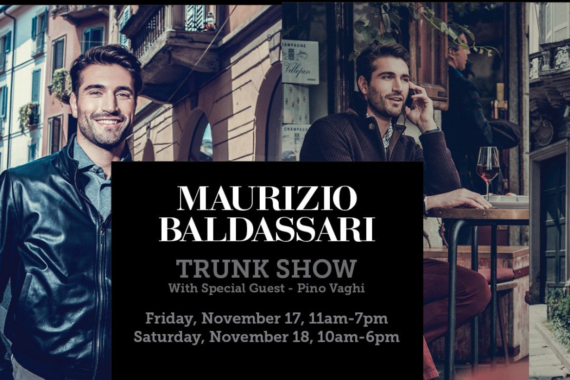 MAURIZIO BALDASSARI Trunk Show – Nov 17 & 18